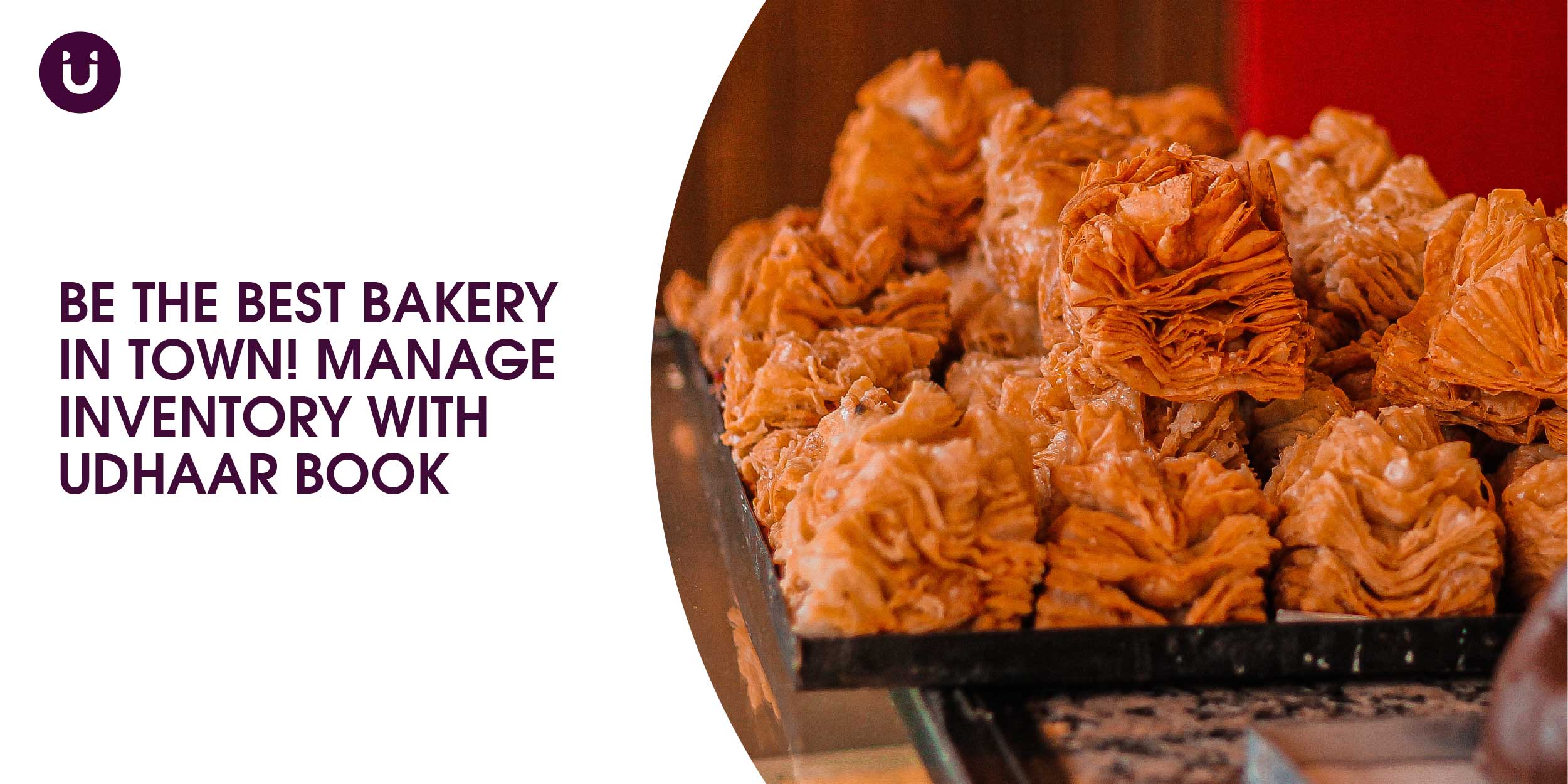 Be the Best Bakery in Town! Manage Inventory with Udhaar Book