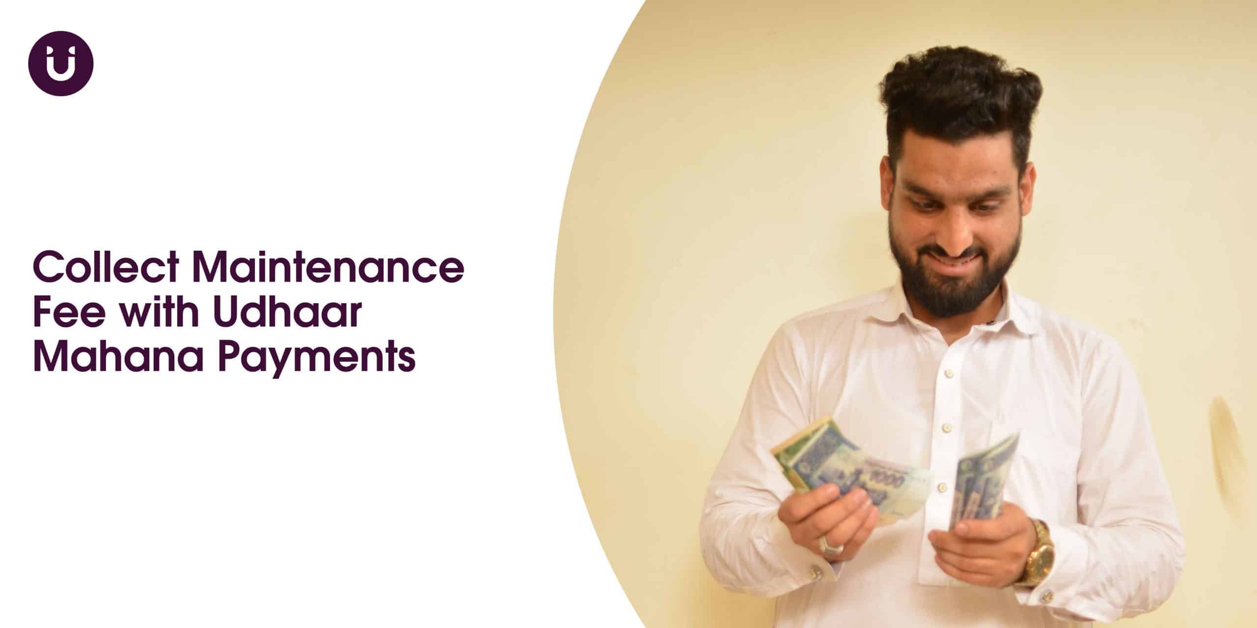 Collect Maintenance Fee with Udhaar Mahana Payments