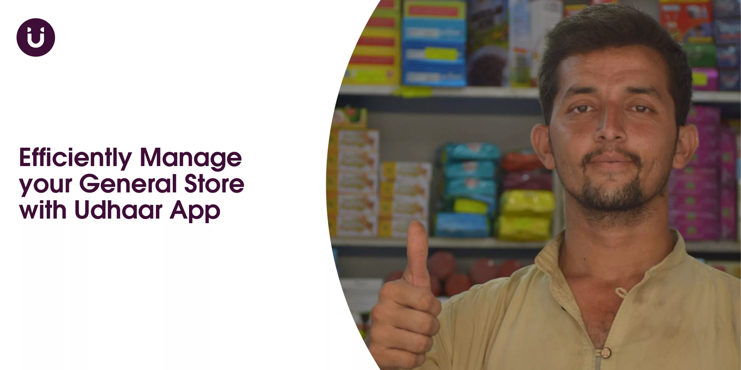 Efficiently Manage your General Store with Udhaar App