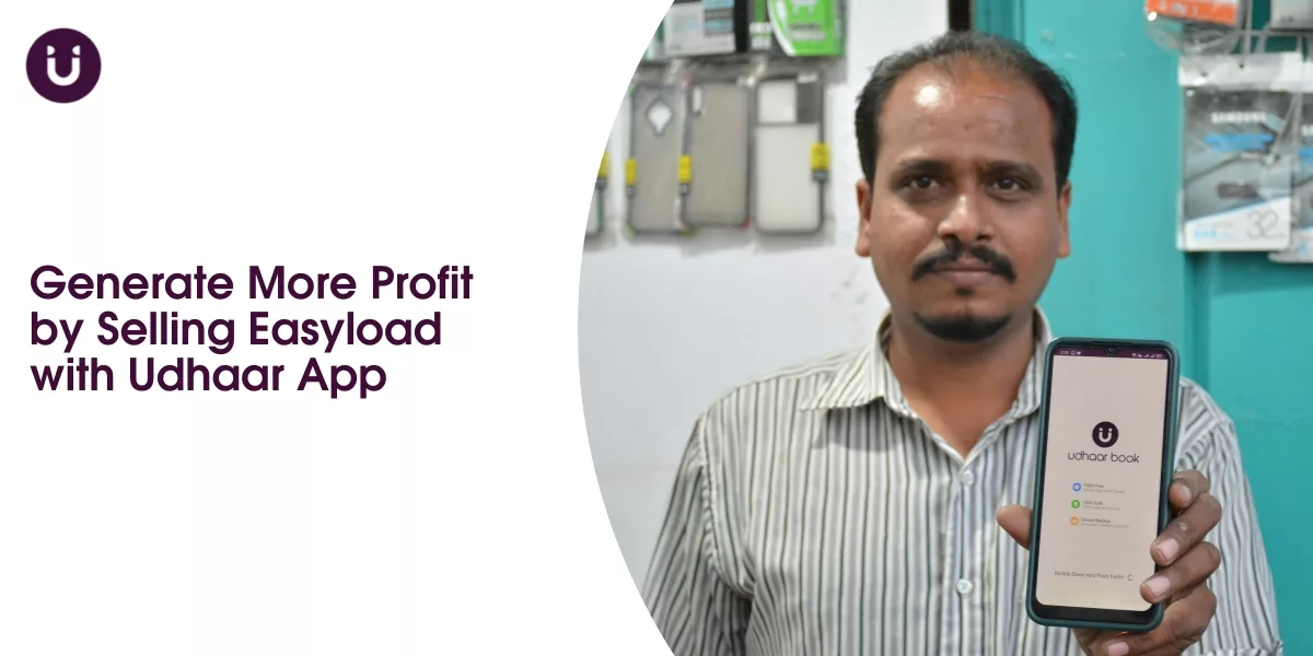 Generate More Profit by Selling Easyload with Udhaar App