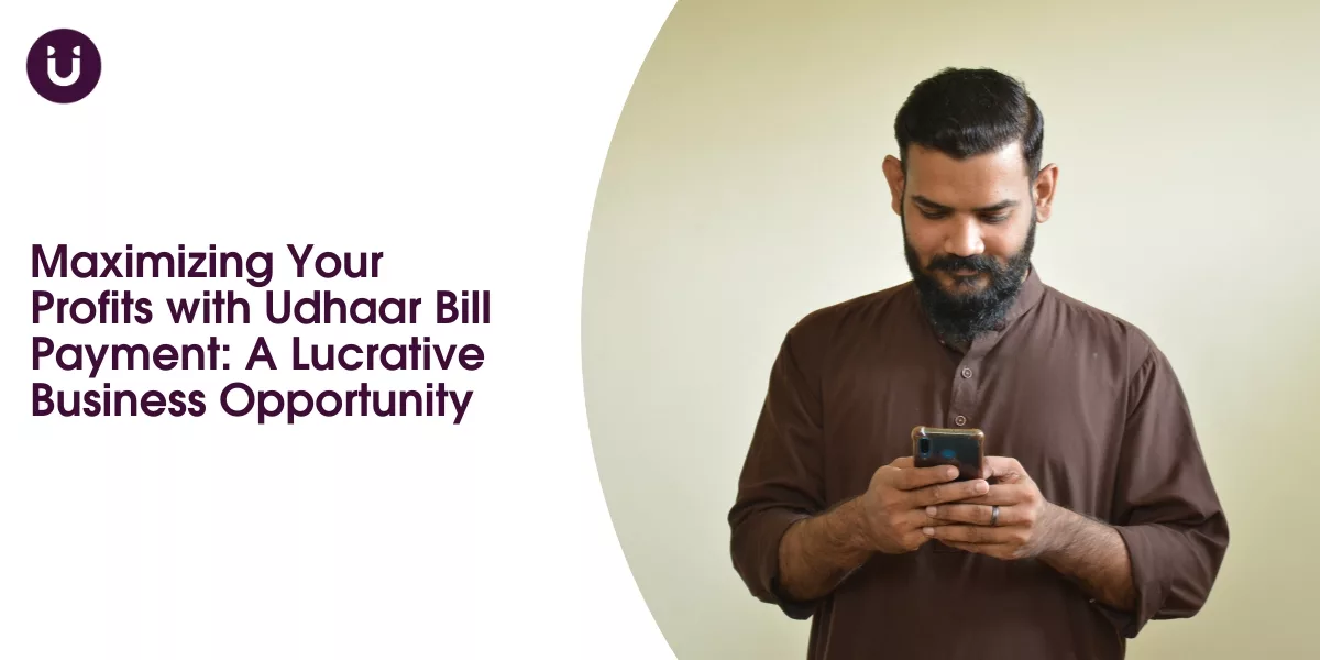 Maximizing Your Profits with Udhaar Bill Payment: A Lucrative Business Opportunity