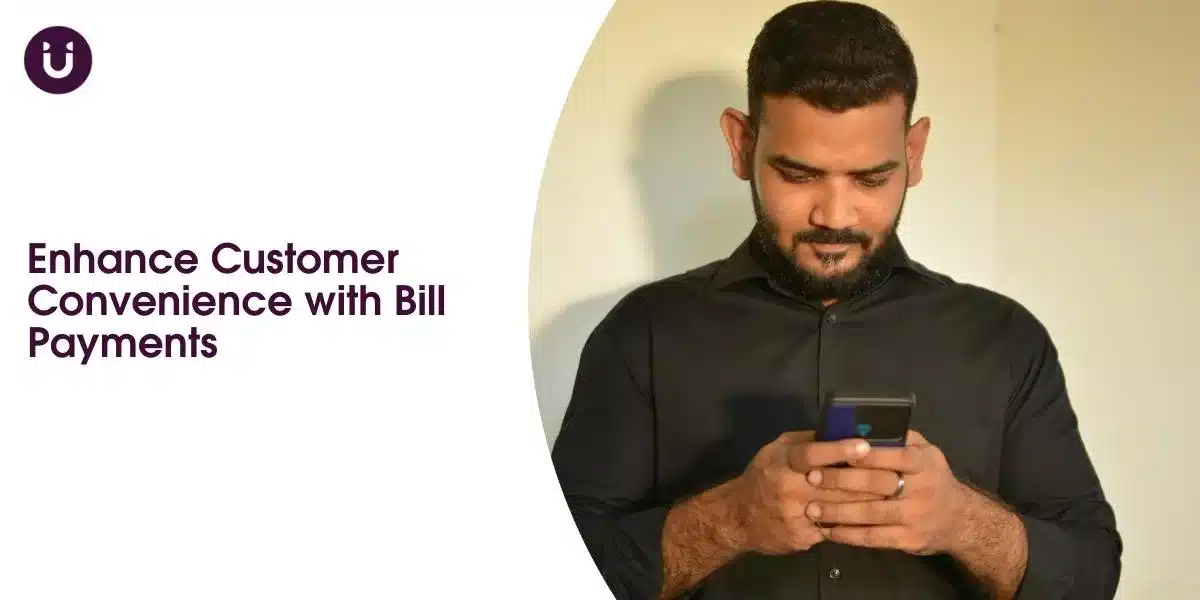 Enhance Customer Convenience with Bill Payments