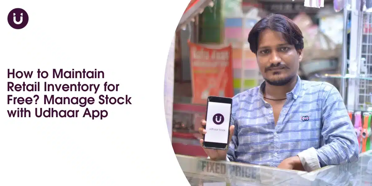 How to Maintain Retail Inventory for Free Manage Stock with Udhaar App