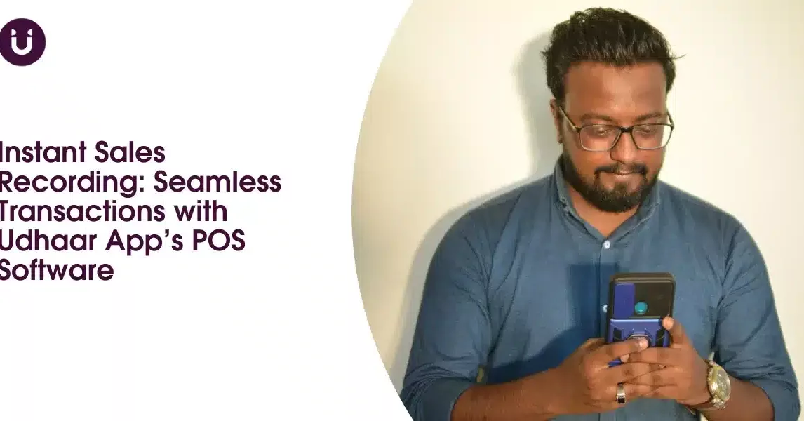 Instant Sales Recording: Seamless Transactions with Udhaar App’s POS Software