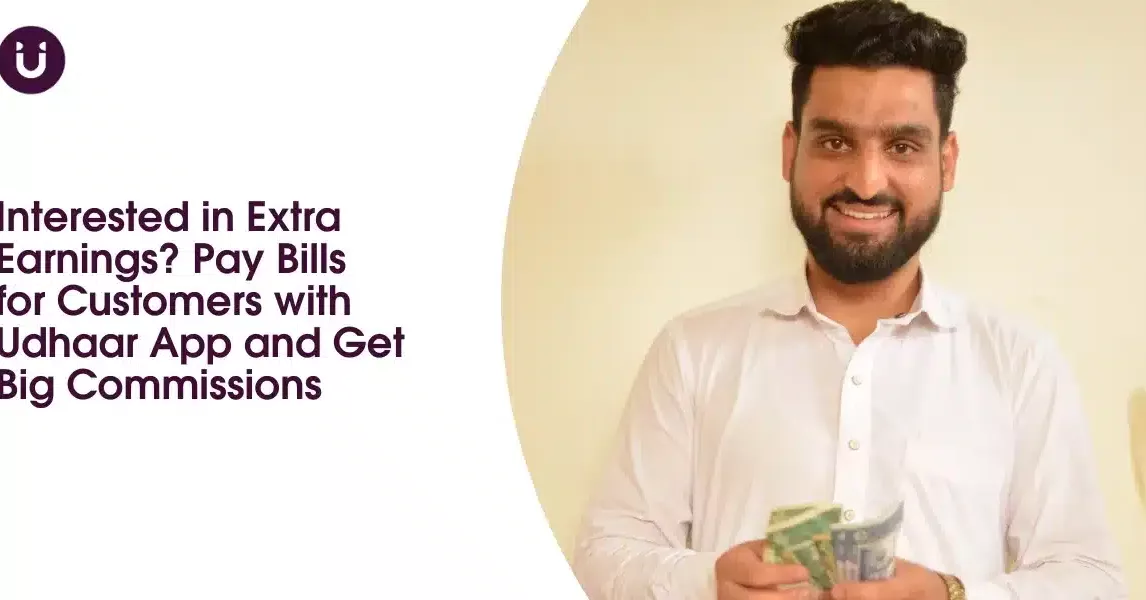 Interested in Extra Earnings? Pay Bills for Customers with Udhaar App and Get Big Commissions