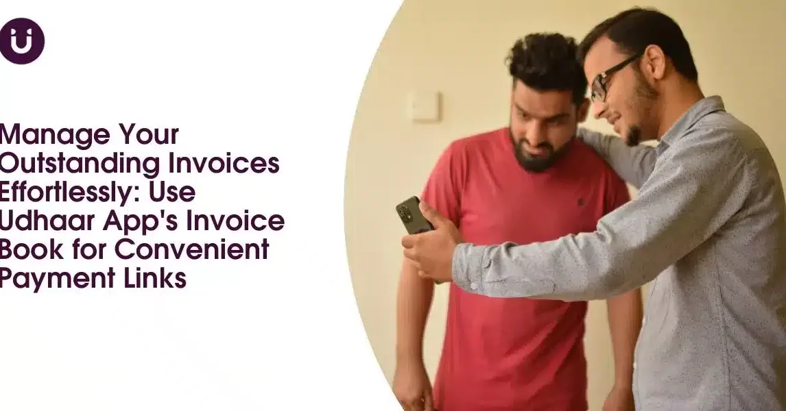 Manage Your Outstanding Invoices Effortlessly: Use Udhaar App's Invoice Book for Convenient Payment Links