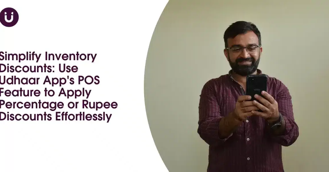 Simplify Inventory Discounts: Use Udhaar App's POS Feature to Apply Percentage or Rupee Discounts Effortlessly