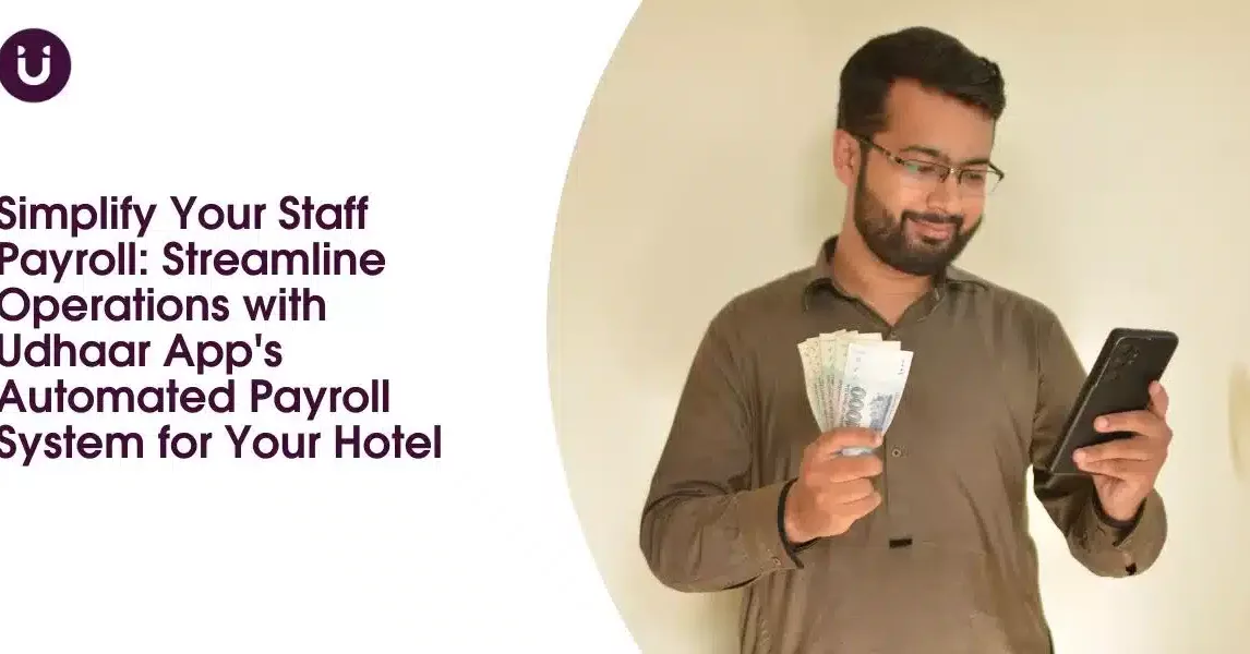 Simplify Your Staff Payroll: Streamline Operations with Udhaar App's Automated Payroll System for Your Hotel