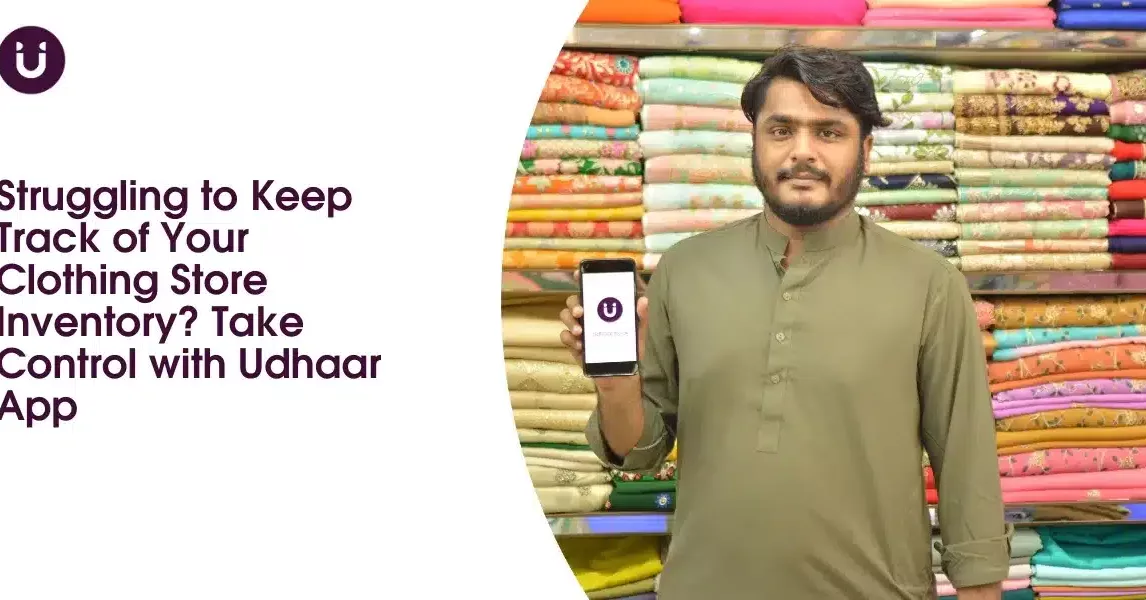Struggling to Keep Track of Your Clothing Store Inventory? Take Control with Udhaar App