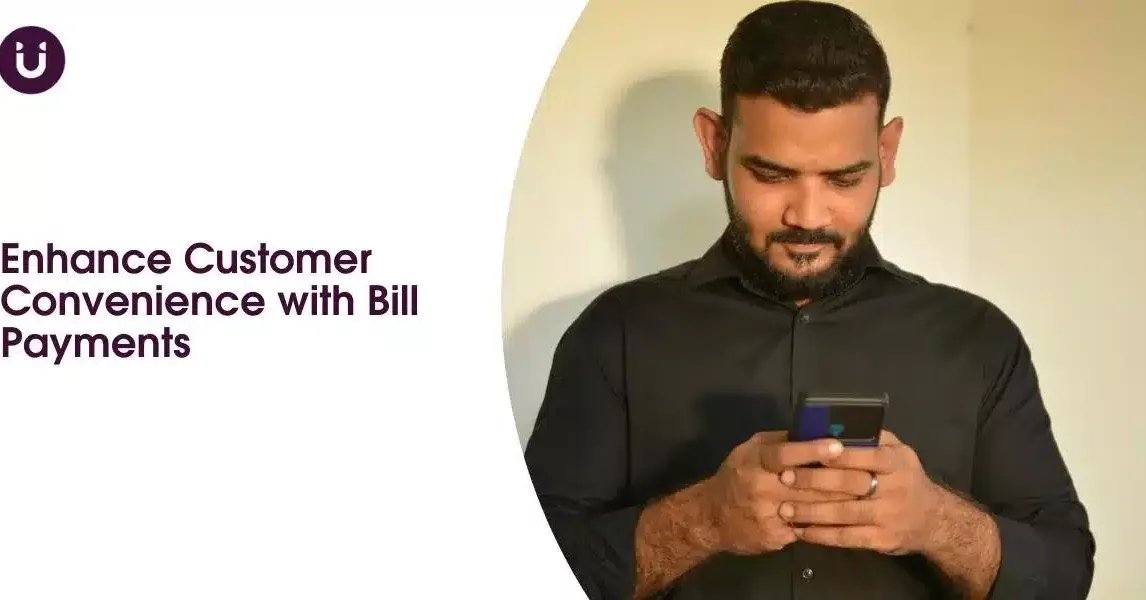 Enhance Customer Convenience with Bill Payments
