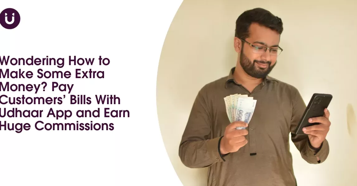 Wondering How to Make Some Extra Money_ Pay Customers’ Bills With Udhaar App and Earn Huge Commissions