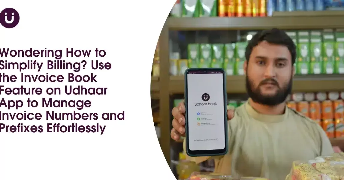 Wondering How to Simplify Billing? Use the Invoice Book Feature on Udhaar App to Manage Invoice Numbers and Prefixes Effortlessly